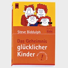Buch &bdquo;Das Geheimnis gl&uuml;cklicher Kinder&ldquo; 
